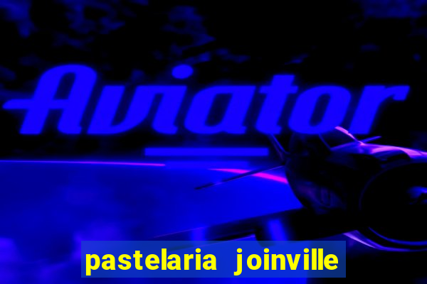 pastelaria joinville zona sul